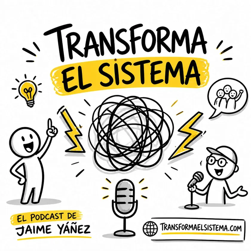 Portada del podcast Transforma el Sistema